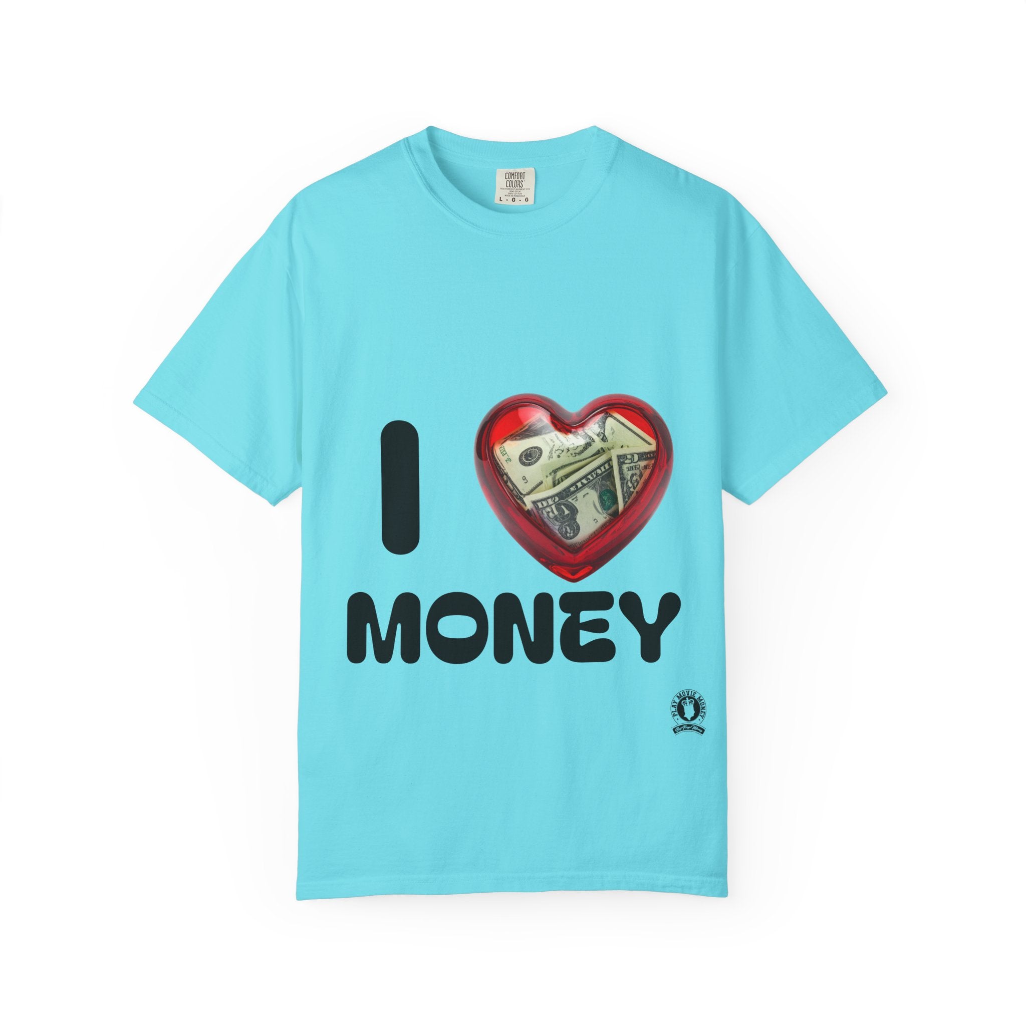 I Love Money Unisex Garment-Dyed T-Shirt