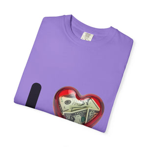 I Love Money Unisex Garment-Dyed T-Shirt