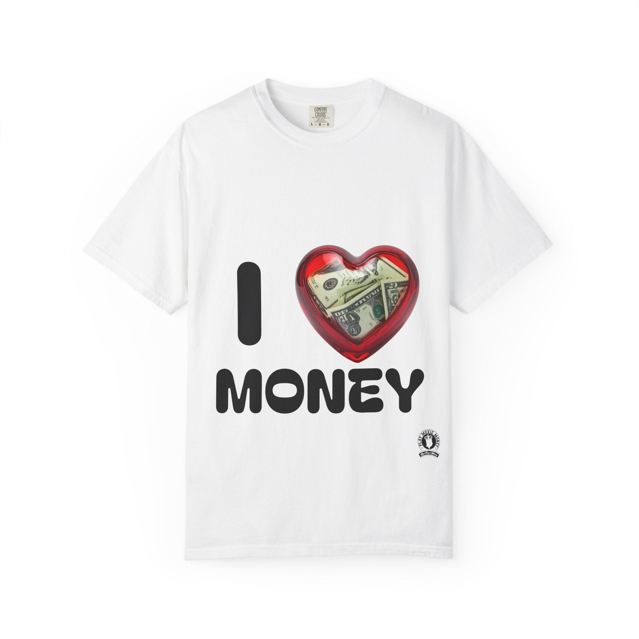 I Love Money Unisex Garment-Dyed T-Shirt