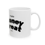 Load image into Gallery viewer, Funny Ceramic Coffee Mug - &quot;Make Money Great Again&quot;
