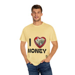 Load image into Gallery viewer, I Love Money Unisex Garment-Dyed T-Shirt
