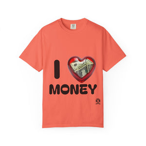 I Love Money Unisex Garment-Dyed T-Shirt