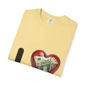 I Love Money Unisex Garment-Dyed T-Shirt