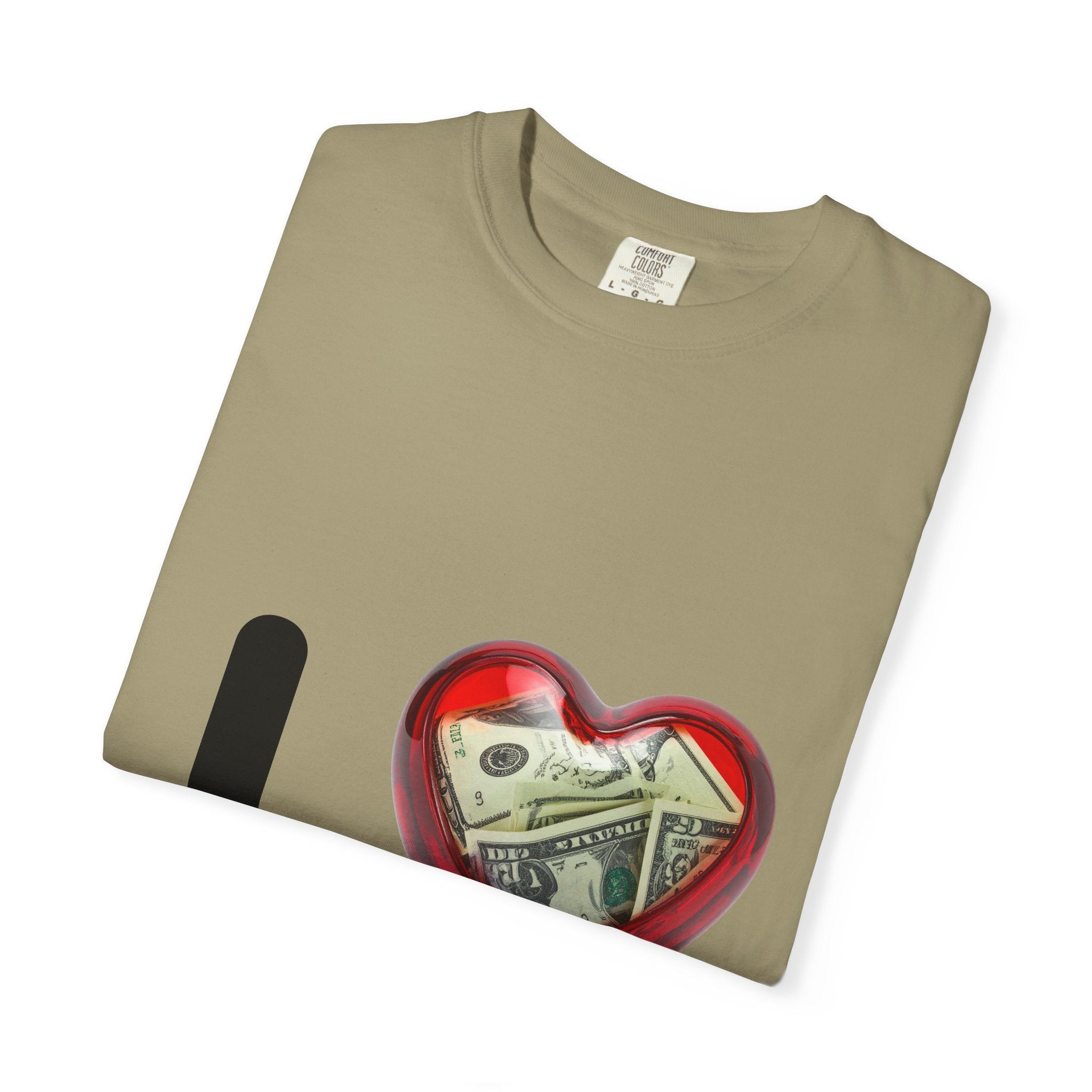 I Love Money Unisex Garment-Dyed T-Shirt