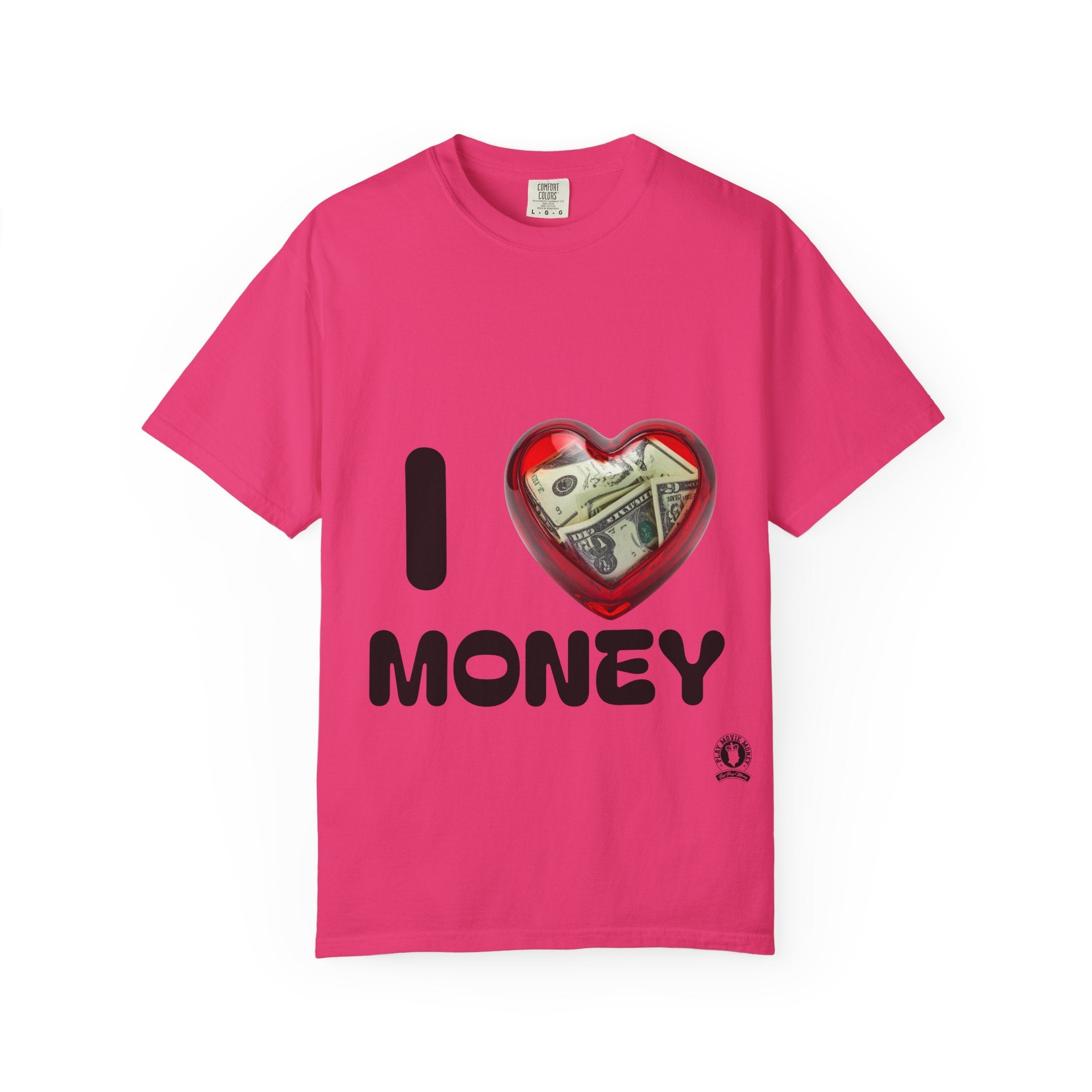 I Love Money Unisex Garment-Dyed T-Shirt