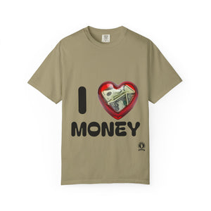 I Love Money Unisex Garment-Dyed T-Shirt