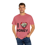 Load image into Gallery viewer, I Love Money Unisex Garment-Dyed T-Shirt
