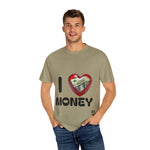 Load image into Gallery viewer, I Love Money Unisex Garment-Dyed T-Shirt

