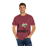 Load image into Gallery viewer, I Love Money Unisex Garment-Dyed T-Shirt
