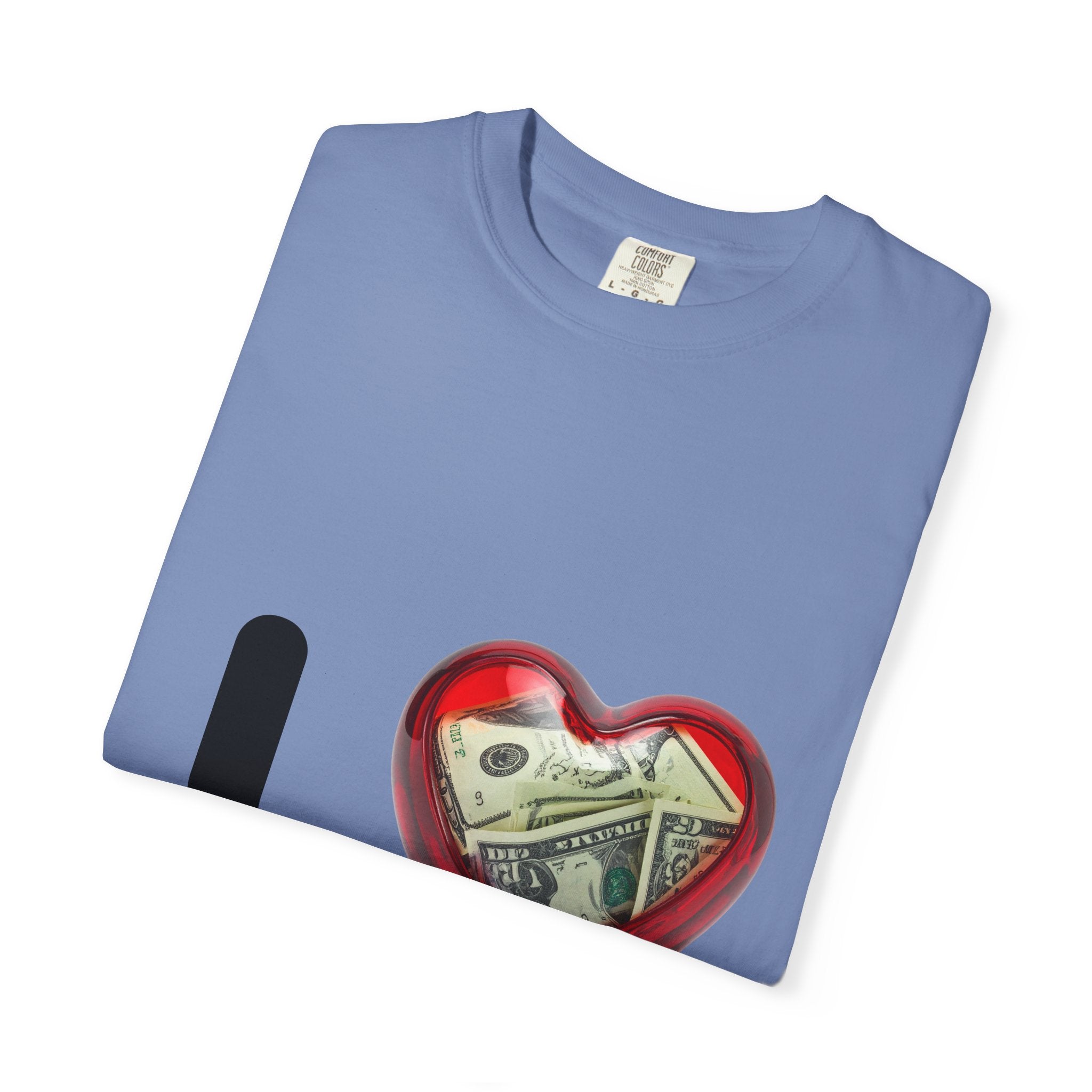 I Love Money Unisex Garment-Dyed T-Shirt