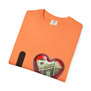 I Love Money Unisex Garment-Dyed T-Shirt